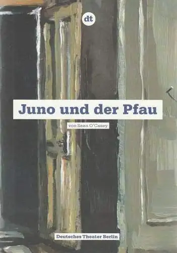 Deutsches Theater Berlin, Ulrich Khuon, Juliane Koepp, Arno Declair ( Probenfotos ): Programmheft Sean O'Casey JUNO UND DER PFAU Premiere 29. Januar 2013 Kammerspiele Spielzeit 2012 / 13 Nr. 69 (18). 