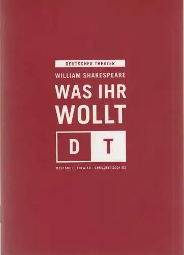 Deutsches Theater Berlin, Bernd Wilms, Bettina Schültke, Anne Fleckstein, Wolfhard Theile ( Probenfotos ): Programmheft William Shakespeare WAS IHR WOLLT Premiere 7. Februar 2002 Spielzeit 2001 / 2002 Nr. 13 (18). 