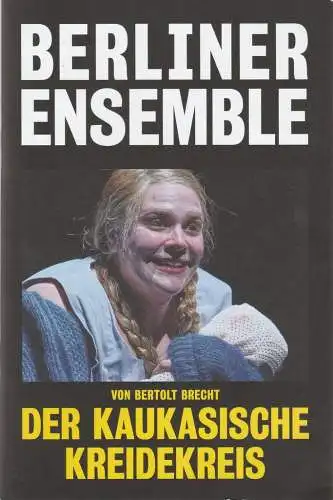 Berliner Ensemble, Oliver Reese, Jan Fischer, Bernd Stegemann, Matthias Horn ( Fotos ): Programmheft Bertolt Brecht DER KAUKASISCHE KREIDEKREIS Premiere 23. September 2017 Spielzeit 2017 / 18 #3 (18). 