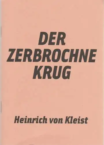 Maxim Gorki Theater, Armin Petras, Gabriella Bußacker: Programmheft Heinrich von Kleist DER ZERBROCHNE KRUG Premiere 27. März 2010 Spielzeit 2009 / 10 Nr. 12 (18). 
