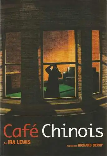 Theatre de la Gaite Montparnasse, Theatre de la Madeleine: Programmheft Ira Lewis CAFE CHINOIS Premiere 10. Oktober 2003 (18). 