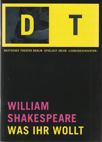 Deutsches Theater Berlin, Oliver Reese, Nils Wendtland: Programmheft William Shakespeare WAS IHR WOLLT Premiere 28. August 2008 im Zelt Spielzeit 2008 / 2009 Nr. 1 (18). 