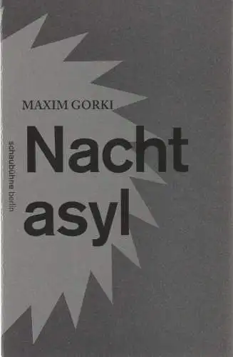 Schaubühne am Lehniner Platz, Bernd Stegemann, Katrin Ribbe ( Fotos ): Programmheft Maxim Gorki NACHTASYL Premiere 6. Juni 2015 Spielzeit 2014 / 15 (18). 