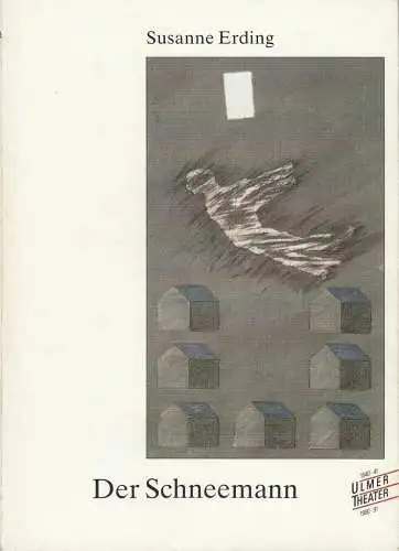 Ulmer Theater, Pavel Fieber, Ann-Kathrin Hanss: Programmheft Susanne Erding DER SCHNEEMANN Oper Premiere 18. November 1990 Spielzeit 1990 / 91 (18). 
