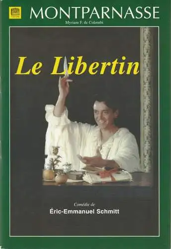 Theatre Montparnasse, Myriam F. de Colombi: Programmheft Eric-Emmanuel Schmitt LE LIBERTIN Premiere 14. Februar 1997 (18). 