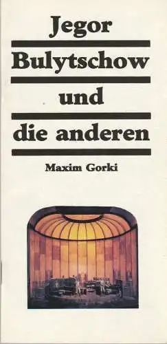 Berliner Ensemble, Manfred Wekwerth, Werner Mittenzwei, Karl-Heinz Drescher: Programmheft Maxim Gorki JEGOR BULYTSCHOW UND DIE ANDEREN Premiere 14. Dezember 1979 (18). 