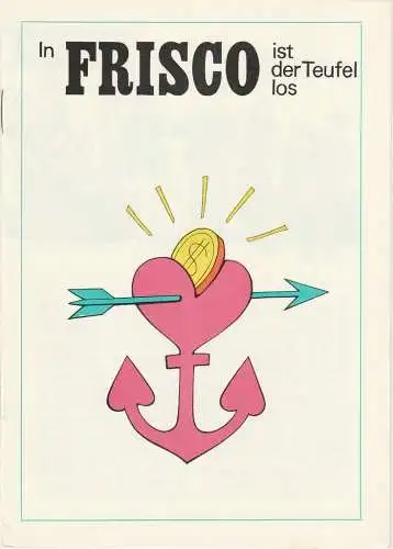 Metropol-Theater Berlin, Hauptstadt der DDR, Peter Czerny, Rainer Northmann, Eckart Hennig: Programmheft Schneidereit / Masanetz IN FRISCO IST DER TEUFEL LOS Premiere 10. April 1981 (18). 