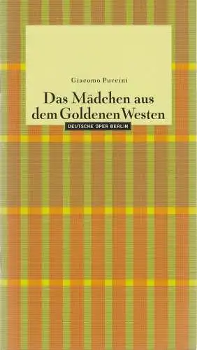 Deutsche Oper Berlin, Peter Sauerbaum, Heinz-Dieter Sense, Brunhild Matthias, Peter Kain, Felix Seiler: Programmheft Giacomo Puccini DAS MÄDCHEN AUS DEM GOLDENEN WESTEN Premiere 27. März 2004 (18). 