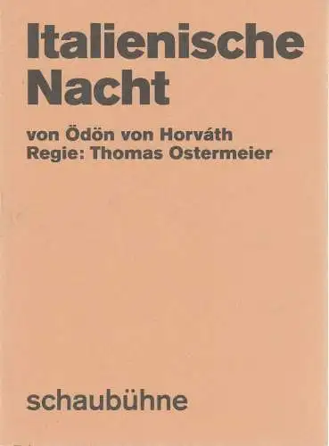 Schaubühne am Lehniner Platz, Florian Borchmeyer: Programmheft Ödön von Horvath ITALIENISCHE NACHT Premiere 23. November 2018 Spielzeit 2018 / 19 (18). 