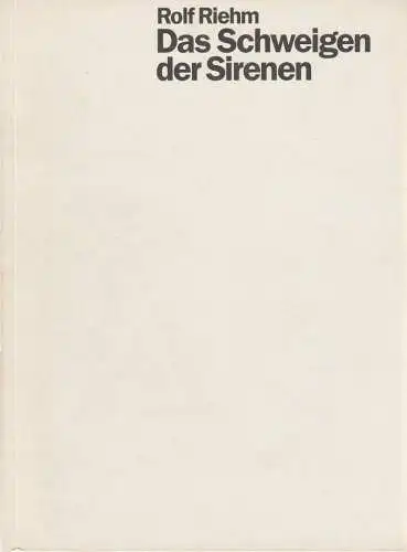Staatsoper Stuttgart, Klaus Zehelein, Karolin Timm: Programmheft Uraufführung Rolf Riehm DAS SCHWEIGEN DER SIRENEN 9. Oktober 1994 Spielzeit 1994 / 95 Heft 17 (18). 