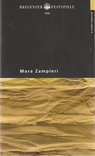 Bregenzer Festspiele, Alfred Wopmann, Ute Becker, Evelyn Gmeiner: Programmheft MARA ZAMPIERI LIEDERABEND 23. Juli 1996 Theater am Kornmarkt Bregenzer Festspiele 1996 (18). 