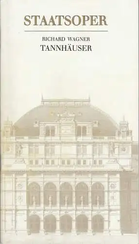 Wiener Staatsoper, Österreichischer Bundestheaterverband, Lothar Knessl: Programmheft Richard Wagner TANNHÄUSER und der Sängerkrieg auf der Wartburg Premiere 16. Oktober 1982 Saison 1982 / 83 (18). 