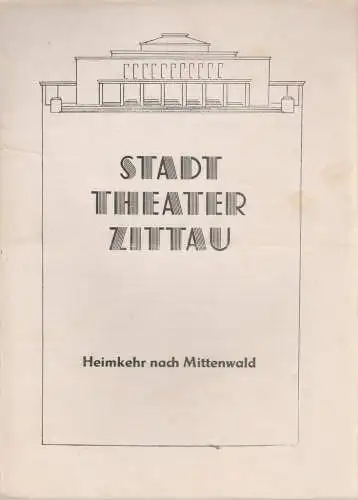 Stadttheater Zittau, Hubertus Methe: Programmheft Ludwig Schmidseder HEIMKEHR NACH MITTENWALD Spielzeit 1952 / 53 (18). 