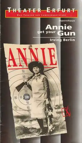 Theater Erfurt, Dietrich Taube, Ute Unger: Programmheft Irving Berlin ANNIE GET YOUR GUN Premiere 18. Januar 1997 Spielzeit 1996 / 97 Nr. 4 (18). 