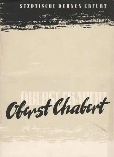 Städtische Bühnen Erfurt, Ernst-Ludwig Riede: Programmheft Hans Rehfisch OBERST CHABERT Premiere 15. August 1959 Spielzeit 1959 / 60 (18). 