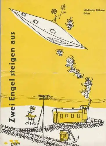 Städtische Bühnen Erfurt, Georg Leopold, Hans Welker, Regina Holland-Cunz ( Illlustrationen ): Programmheft Günther Weisenborn ZWEI ENGEL STEIGEN AUS Spielzeit 1956 / 57 Heft 21 (18). 