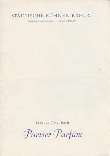Städtische Bühnen Erfurt, Georg Leopold, Walter Hardtmann: Programmheft Jacques Offenbach PARISER PARFÜM Premiere 21. September 1958 Spielzeit 1958 / 59 Heft 4 (18). 