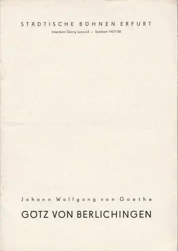 Städtische Bühnen Erfurt, Georg Leopold, Hans Welker: Programmheft Johann Wolfgang von Goethe GÖTZ VON BERLICHINGEN Premiere 24. Mai 1958 Spielzeit 1957 / 58 (18). 
