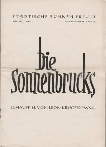 Städtische Bühnen Erfurt, Wilhelm Gröhl: Programmheft Leon Kruczkowski DIE SONNENBRUCKS Spielzeit 1950 / 51 (18). 