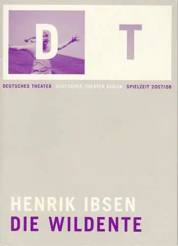 Deutsches Theater Berlin, Bernd Wilms, Oliver Reese, Michael Thalheimer, Michael de Vivie, Felicitas Zürcher, Sophia Paeslack: Programmheft Henrik Ibsen DIE WILDENTE Premiere 2. Februar 2008 Spielzeit 2007 / 08 Heft 10 (18). 