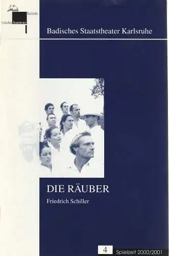 Badisches Staatstheater Karlsruhe, Pavel Fieber, Hans-Peter Schenck, Christian Floeren: Programmheft Friedrich Schiller DIE RÄUBER Premiere 27. Oktober 2000 Spielzeit 2000 / 01 Heft 4 (18). 