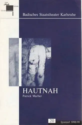 Badisches Staatstheater Karlsruhe, Pavel Fieber, Hans-Peter Schenck, Johannes Wenzel: Programmheft Patrick Marber HAUTNAH Premiere 17.  Juni 1999 Spielzeit 1998 / 99 Heft 20 (18). 