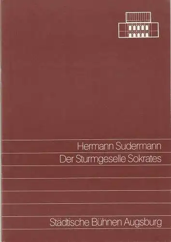 Städtische Bühnen Augsburg, Helge Thoma, Helmar von Hanstein: Programmheft Herrmann Sudermann DER STURMGESEELE SOKRATES Premiere 11. Oktober 1986 Spielzeit 1986 / 87 Heft 4 (18). 