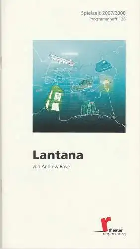 Theater Regensburg, Ernö Weil, Henrik Huyskens, Friederike Bernau, Joachim Tiffert: Programmheft Andrew Bovell LANTANA Premiere 30. November 2007 Theater am Haidtplatz Spielzeit 2007 / 08 Heft 128 (18). 