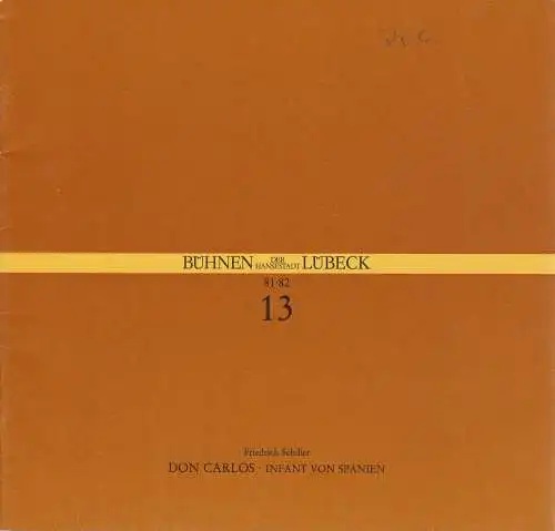 Bühnen der Hansestadt Lübeck, Hans Thoenies, Hartwig Kaus: Programmheft Friedrich Schiller DON CARLOS INFANT VON SPANIEN Premiere 20. Februar 1982 Spielzeit 1981 / 82 Heft 13 (18). 