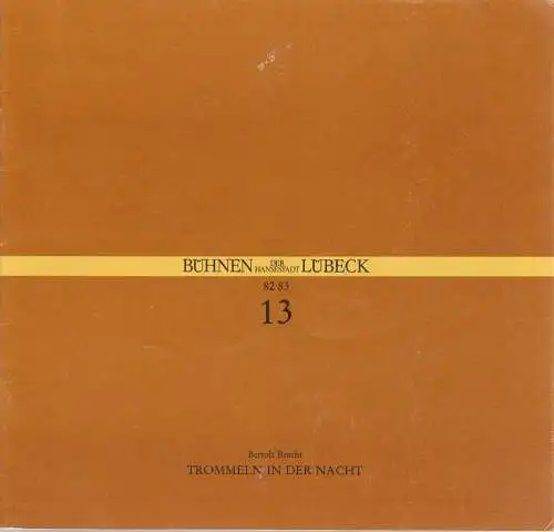 Bühnen der Hansestadt Lübeck, Hans Thoenies, Ulrich Fischer: Programmheft Bertolt Brecht TROMMELN IN DER NACHT Premiere 20. Februar 1983 Kammerspiele Spielzeit 1982 / 83 Heft 13 (18). 
