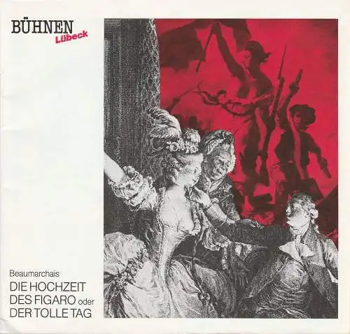 Bühnen Lübeck, Hans Thoenies, Walter Hollender: Programmheft Pierre August Caron de Beaumarchais DIE HOCHZEIT DES FIGARO Premiere 15. September 1989 Kammerspiele Spielzeit 1989 / 90 Heft 1 (18). 