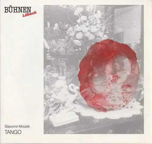 Bühnen Lübeck, Hans Thoenies, Walter Hollender: Programmheft Slawomir Mrozek TANGO Premiere 22. Mai 1990 Kammerspiele Spielzeit 1989 / 90 Heft 18 (18). 