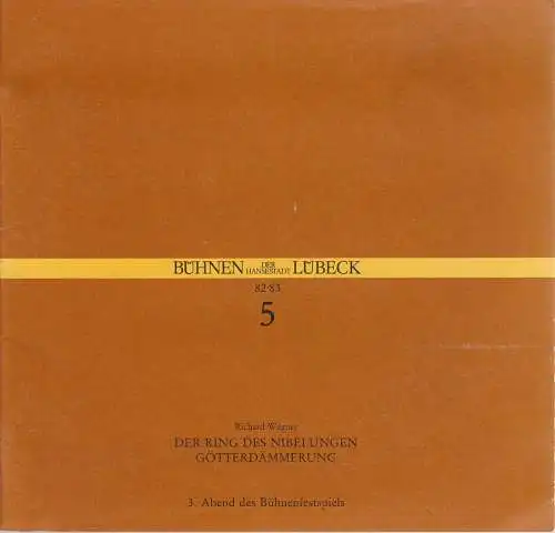 Bühnen der Hansestadt Lübeck, Hans Thoenies, Christine Mitlehner: Programmheft Richard Wagner GÖTTERDÄMERUNG Premiere 10. Oktober 1982 Großes Haus Spielzeit 1982 / 83 Heft 5 (18). 
