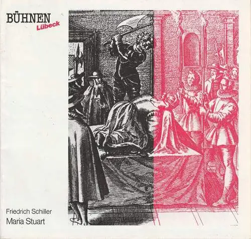 Bühnen der Hansestadt Lübeck, Hans Thoenies, Walter Hollender: Programmheft Friedrich Schiller MARIA STUART Premiere 23. März 1989 Großes Haus Spielzeit 1988 / 89 Heft 12 (18). 