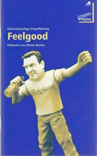Staatstheater Nürnberg, Wulf Konold, Klaus Kusenberg, Frank Behnke, Helene Kubalek, Marion Bührle: Programmheft Alistair Beaton FEELGOOD 19. Dezember 2003 Schauspielhaus (18). 