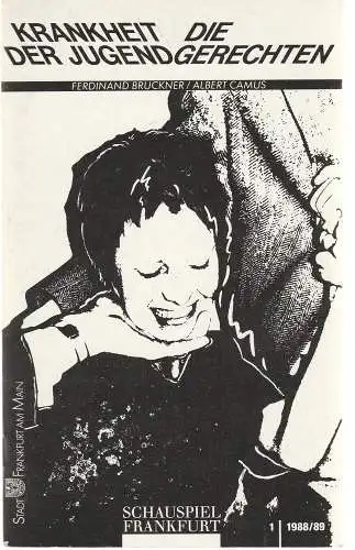 Schauspiel Frankfurt, Heiko Holefleisch, Kim Krier: Programmheft Ferdinand Bruckner / Albert Camus KRANKHEIT DER JUGEND / DIE GERECHTEN Premiere 1. Oktober 1988 Kammerspiele Spielzeit 1988 / 89 Heft 1 (18). 