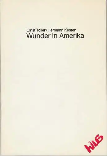 Württembergische Landesbühne, Friedrich Schirmer, Corrie Buchholz: Programmheft Ernst Toller / Hermann Kesten WUNDER IN AMERIKA Premiere 29. Januar 1986 Spielzeit 1985 / 86 Heft 8 (18). 