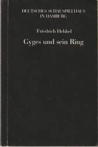 Deutsches Schauspielhaus Hamburg, Niels-Peter Rudolph, Urs Troller, Gudrun Partyka: Programmheft Friedrich Hebbel GYGES UND SEIN RING Premiere 27. November 1982 Operettenhaus Spielzeit 1982 / 83 Heft 4 (18). 