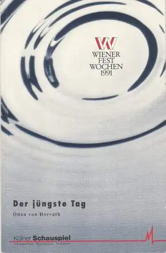 Kölner Schauspiel, Günter Krämer, Ulrich Fischer, Gaby Tegetthof, Thomas Hilbig, Klaus Lefebvre: Programmheft Ödon von Horvath DER JÜNGSTE TAG Premiere 1. Juni 1991 Schauspielhaus Köln (18). 