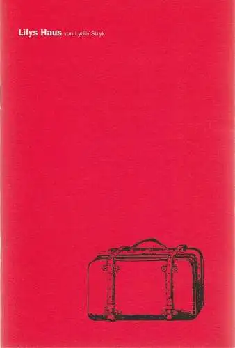 Schauspiel Essen, Jürgen Bosse, Sascha Kreklau, Julia Reich: Programmheft Lydia Stryk LILYS HAUS Premiere 29. Januar 2004  Studio Grillo-Theater Spielzeit 2003 / 04 (18). 