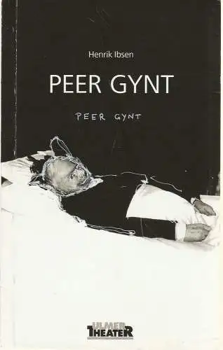 Ulmer Theater, Ansgar Haag, Henning Reinholz, Esther Hottenrott, Anders Beer Wilse, Gerhard Kolb: Programmheft Henrik Ibsen PEER GYNT Premiere 19. Mai 2005 Großes Haus Spielzeit 2004 / 05 Heft 191 (18). 