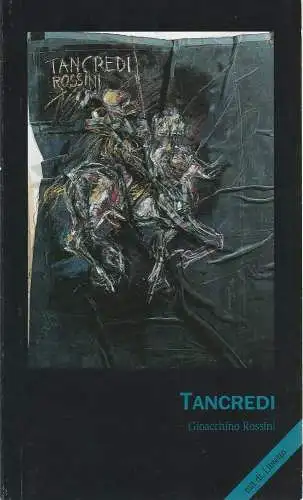 Musiktheater im Revier Gelsenkirchen, Ludwig Baum, Klaus-Edgar Wichmann, Laurentiu Tuturuga, Rudolf Majer-Finkes: Programmheft Gioacchino Rossini TANCREDI Premiere 11. Dezember 1992 Spielzeit 1992 / 93 Heft 38 (18). 
