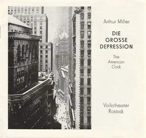 Volkstheater Rostock, Hanns Anselm Perten, Christine Gundlach, Sigrid Hoelzke, Wolfgang Holz: Programmheft Arthur Miller DIE GROSSE DEPRESSION Premiere 13. Januar 1983 Großes Haus (18). 