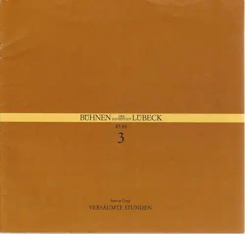 Bühnen Lübeck, Hans Thoenies, Ulrich Fischer: Programmheft Simon Gray VERSÄUMTE STUNDEN Premiere 17. September 1983 Kammerspiele Spielzeit 1983 / 84 Heft 3 (18). 