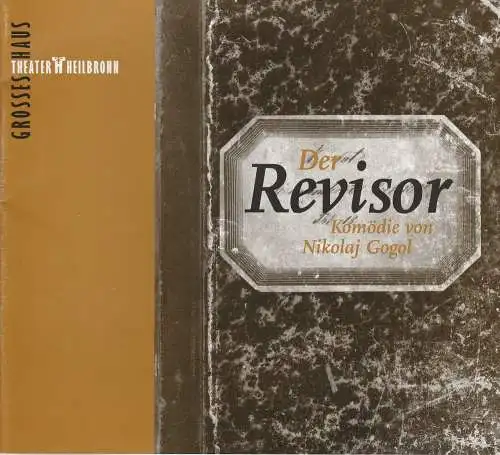 Theater Heilbronn, Klaus Wagner, Jürgen Frahm, Nicola Leyer-Stadelmann: Programmheft Nikolaj Gogol DER REVISOR Premiere 7. Juni 2002 Großes Haus Spielzeit 2002 / 2003 Heft 1 (18). 