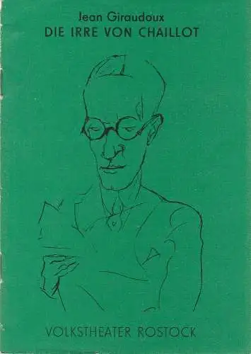 Volkstheater Rostock, Hanns Anselm Perten, Constanze Treuner, Wolfgang Holz: Programmheft Jean Giraudoux DIE IRRE VON CHAILLOT Premiere 7. März 1982 Großes Haus Spielzeit 1981 / 82 (18). 