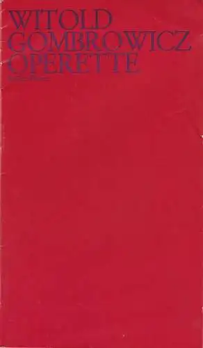 Staatliche Schauspielbühnen Berlin, Hans Lietzau, Rosemarie Koch, Ernst Wendt: Programmheft Witold Gombowicz OPERETTE Premiere 28. Januar 1972 Schiller Theater Spielzeit 1972 / 73 Heft 13 (18). 