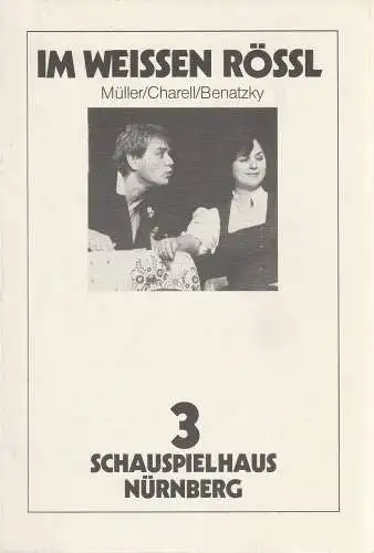 Schauspielhaus Nürnberg, Hansjörg Utzerath, Klaus Mißbach, Detlef Horn, Claus Felix: Programmheft Ralph Benatzky IM WEISSEN RÖSSL Premiere 23. Dezember 1984 Spielzeit 1984 / 85 Heft 3 (18). 