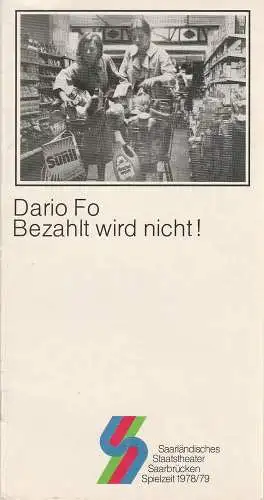 Saarländisches Staatstheater Saarbrücken, Günther Penzoldt, Rolf Wilken, Hanne Garthe, Holger Matthies: Programmheft Dario Fo BEZAHLT WIRD NICHT Premiere 20. September 1978 Spielzeit 1978 / 79 Heft 1 (18). 