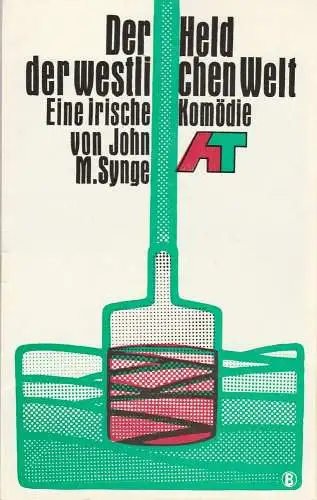 Arbeitertheater Teltow, Siegbert Richter, Michael Philipps, Astrid Neumann, Manfred Bahra: Programmheft John M. Synge DER HELD DER WESTLICHEN WELT Premiere 28. Januar 1984 (18). 
